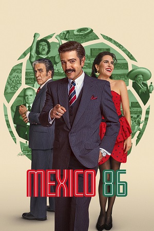 Download México 86 (2026) NetFlix: WEB-DL Multi-Audio {Hindi-English-Spanish} 480p [440MB] | 720p [1GB] | 1080p [2.1GB] x264